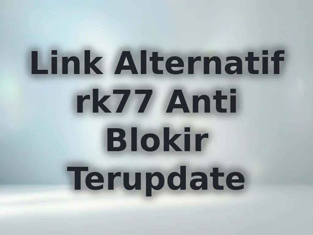 Link Alternatif rk77 Anti Blokir Terupdate